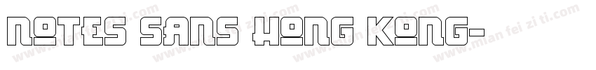 Notes Sans Hong Kong字体转换